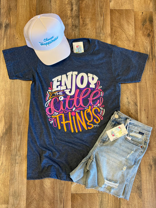 Enjoy The Little Things Tee